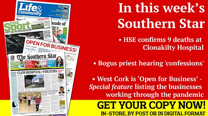 HSE confirms 9 deaths at Clonakilty Hospital; Local retailers hit out at 'rude' customers; Man posing as priest asking to hear 'confessions'; Postman locates UK couple in layby lockdown; West Cork is compliant with social-distancing rules; West Cork is 'Open for Business; Feature interview with rower Gary O'Donovan; How Castlehaven U21 shaped the club's future; Tadhg MacCarthaigh win Pitch Perfect final; A crafty West Cork designer encourages all how get making and mending during lockdown; Get adventurous with your pandemic gardening Image