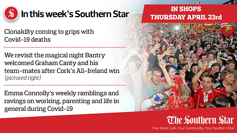 In this week's Southern Star: Clonakilty coming to grips with Covid-19 deaths, we revisit the magical night Bantry welcomed Graham Canty and his team-mates after Cork’s All-Ireland win PLUS Emma Connolly's weekly ramblings and ravings on working, parenting and life in general during Covid-19 Image