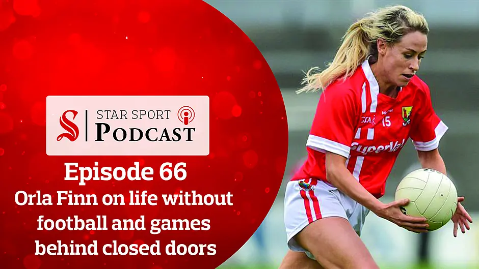 PODCAST: Orla Finn on life without football and games behind closed doors Image