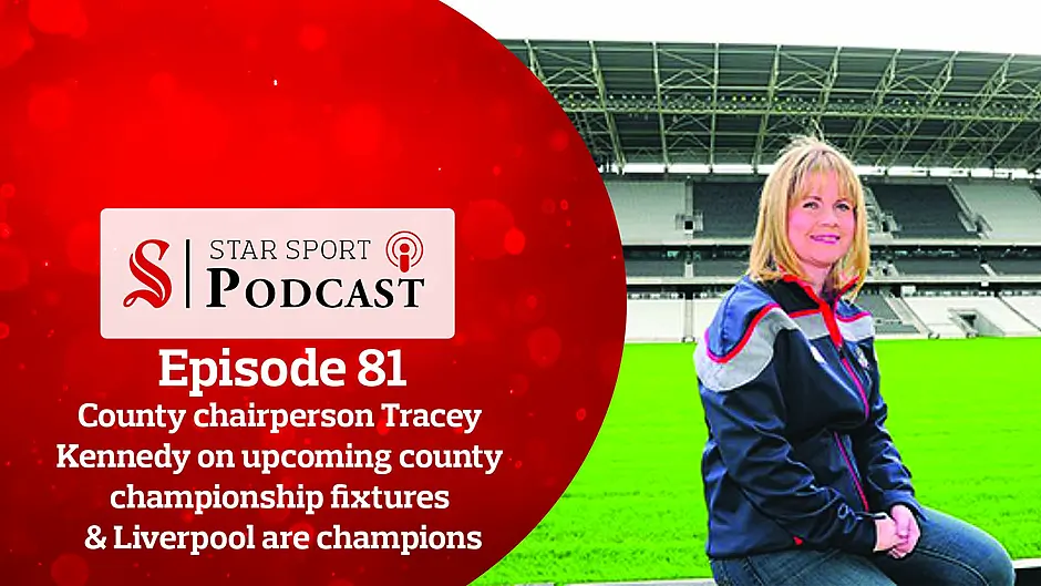 PODCAST: County chairperson Tracey Kennedy on upcoming county championship fixtures & Liverpool are champions Image