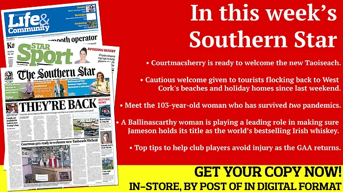 Plans for Taoiseach Micheal Martin to be feted in Courtmacsherry; Couple stranded in Goleen over Trump’s travel ban; Meet the 104-year-old woman who has survived two pandemics; County championships' schedule unveiled; Physio's tips for GAA players to avoid injury;  Meet the Ballinascarthy woman playing a leading role in making sure Jameson holds its title as the world’s bestselling Irish whiskey Image