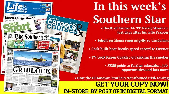 Death of former FG TD Paddy Sheehan; Schull residents react angrily to vandalism in town centre; Cork-built boat breaks speed record to Fastnet; How the O'Donovan brothers changed rowing; West Cork through to county semi-final; TV cook Karen Coakley from Bantry on kicking the smokes Image