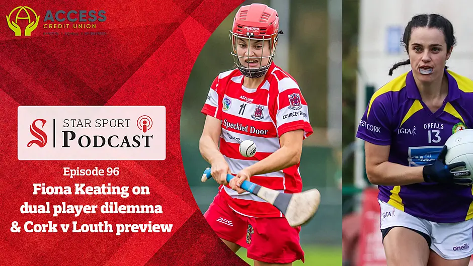 PODCAST: Fiona Keating on the dual player dilemma & Cork v Louth preview Image
