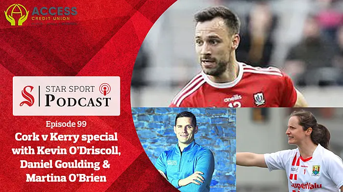 PODCAST: Cork v Kerry special with Kevin O'Driscoll, Daniel Goulding & Martina O'Brien Image
