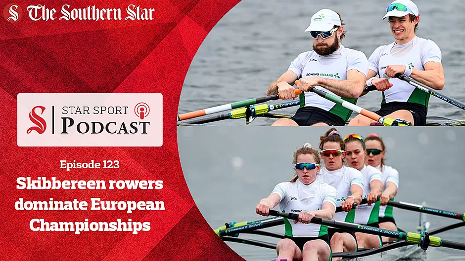 PODCAST: Gold for Paul O'Donovan & Fintan McCarthy, silver for Emily Hegarty as Skibbereen rowers dominate European Championships Image
