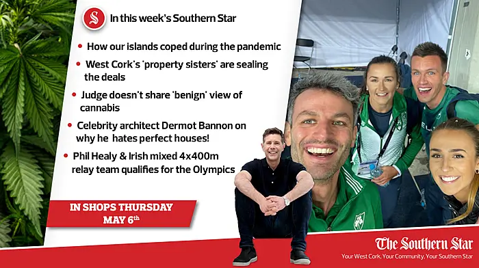 In this week's Southern Star: How our islands coped during the pandemic, judge doesn't share 'benign' view of cannabis & Dermot Bannon on why he hates perfect houses! Image