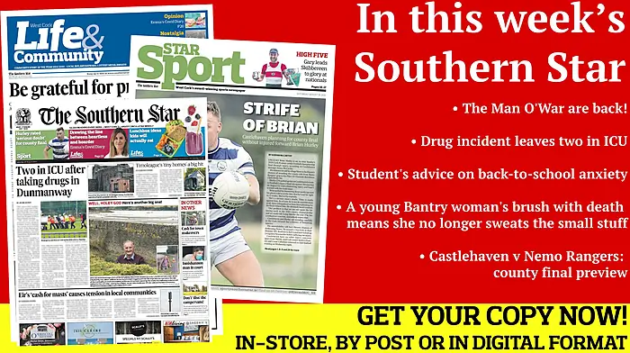 Drug incident leaves two in ICU; The Man O'War are back; Competition for 'biggest pothole' continues; Haven hope final is worth the wait; St Mary's stun Kilmacabea in JAFC; Bantry woman's brush with death means she no longer sweats the small stuff Image