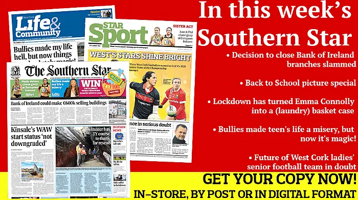 Decision to close Bank of Ireland branches slammed; Back to School picture special; Miriam should be president, says Puttnam; Future of West Cork ladies' senior football team in doubt; Interview with Clon and Cork footballer Maurice Shanley; Bullies made teen's life a misery, but now it's magic! Image