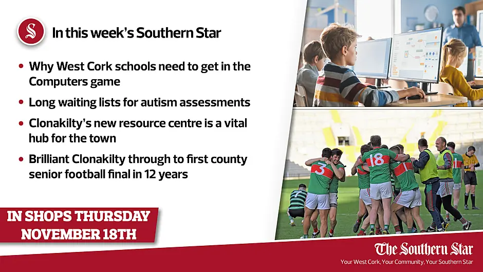 In this week's Southern Star: Why West Cork schools need to get in the Computers game, long waiting lists for autism assessments & brilliant Clonakilty through to first county senior football final in 12 years Image