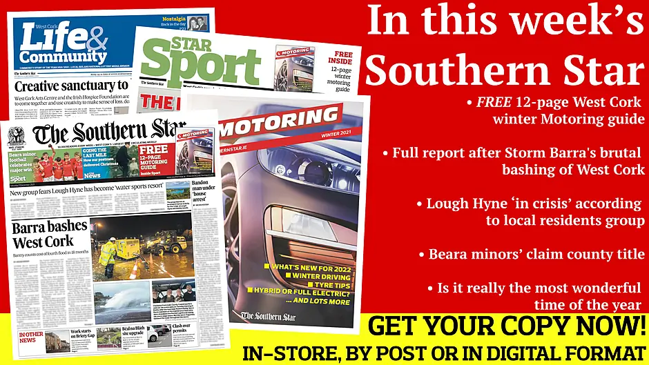 FREE 12-page West Cork winter motoring guide; Full report after Storm Barra's brutal bashing of West Cork; Lough Hyne 'in crisis'; How our postmen delivered Christmas; Beara minors' major win; Top sports books for this Christmas Image
