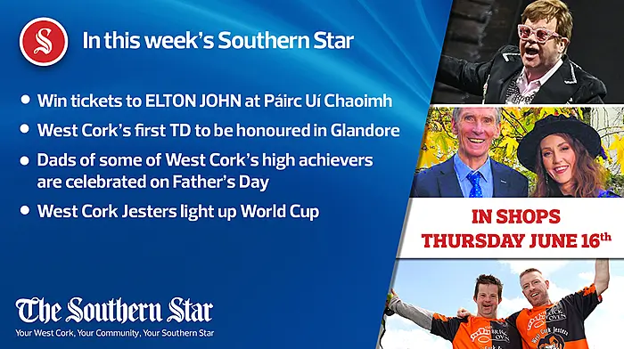 In this week's Southern Star: Win tickets to ELTON JOHN at Páirc Uí Chaoimh, dads of some of West Cork's high achievers are celebrated on Father's Day & West Cork Jesters light up World Cup Image