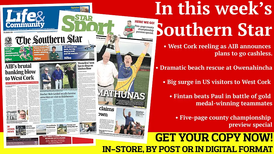 West Cork reeling as AIB announces plans to go cashless; Big surge in US visitors to West Cork this summer; Fintan beats Paul in battle of gold medal-winning teammates; Mighty Mathúnas crowned kings of Cork; Five-page county championship preview special Image