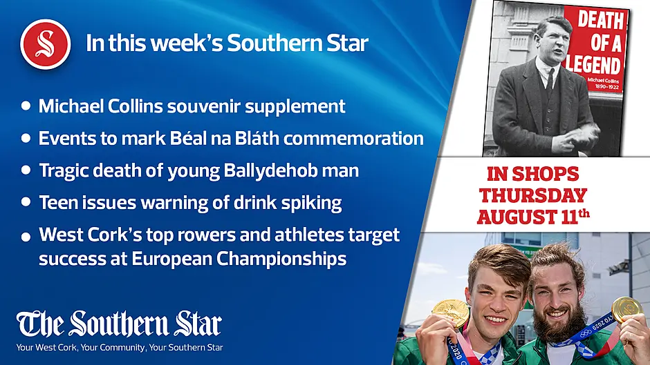 In this week's Southern Star: Michael Collins souvenir supplement, Tragic death of young Ballydehob man, Teen issues warning of drink spiking Image