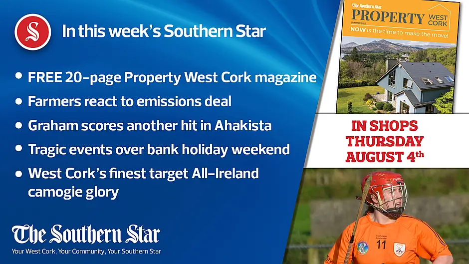 In this week's Southern Star: FREE 20-page Property West Cork magazine, Farmers react to emissions deal, Tragic events over bank holiday weekend Image