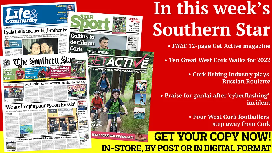 FREE 12-page guide to fitness and a healthy lifestyle; Cork fishing industry plays Russian Roulette; Praise for gardaí after 'cyberflashing' incident; Five in court after Bandon burglary; Four West Cork footballers step back from Cork panel;  Lydia Little's new book on her brother Fergus O'Farrell of Interference Image