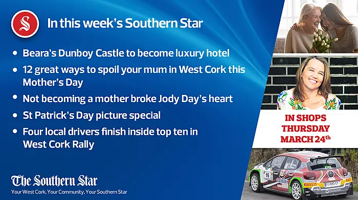 In this week's Southern Star: Beara's Dunboy Castle to become luxury hotel, 12 great ways to spoil your mum & St Patrick's Day picture special Image