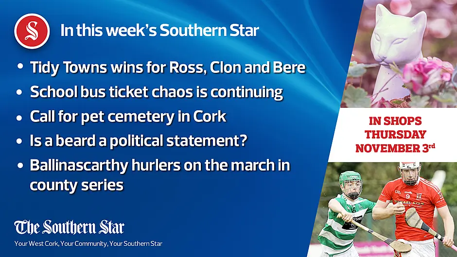 In this week's Southern Star: Tidy Towns wins for Ross, Clon and Bere; School bus ticket chaos is continuing; Call for pet cemetery in Cork Image