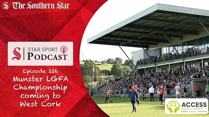 PODCAST: Munster LGFA Championship comes to West Cork & the GAAGO controversy Image