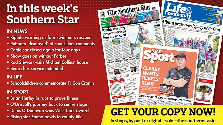 IN THIS WEEK’S SOUTHERN STAR: Riptide warning as four swimmers rescued; Puttnam ‘dismayed’ at councillors comments; Cable car closed again for four days; Show goes on without Forbes; Rod Stewart visits Michael Collins’ house; Beara bus service extended; Schoolchildren commemorate Fr Con Cronin; Brian Hurley in race to prove fitness; O’Driscoll’s journey back to centre stage; Denis O’Donovan wins West Cork award; Rising star Emma bowls to county title Image