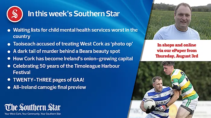 In this week's Southern Star: 23 pages of GAA; Waiting lists for child mental health services worst in the country & more Image