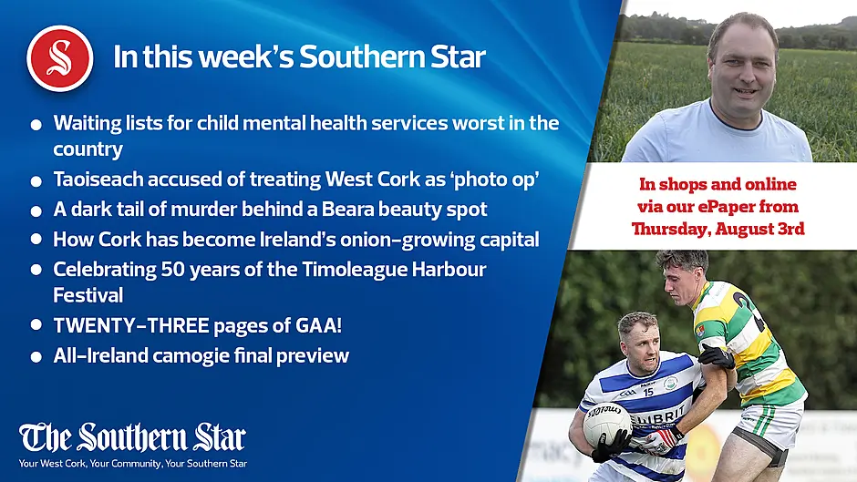 In this week's Southern Star: 23 pages of GAA; Waiting lists for child mental health services worst in the country & more Image