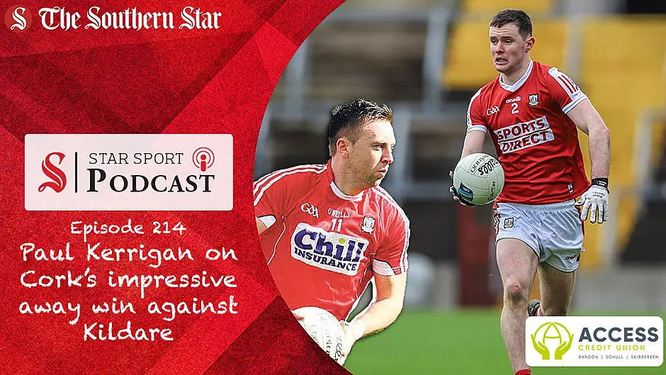 PODCAST: Paul Kerrigan on Cork’s impressive away win against Kildare Image