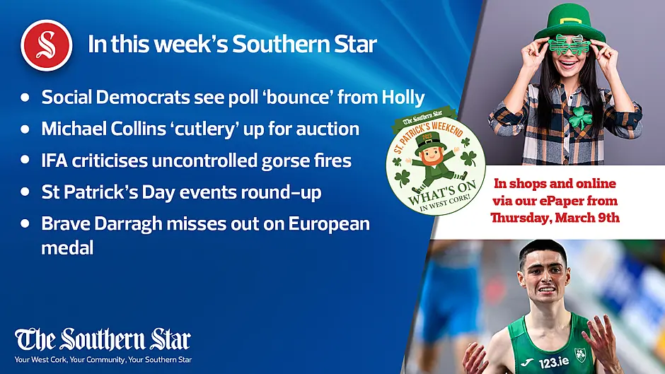 In this week's Southern Star: Social Democrats see poll 'bounce' from Holly; Michael Collins 'cutlery' up for auction; IFA criticises uncontrolled gorse fires; St Patrick's Day events round-up; Brave Darragh misses out on European medal Image