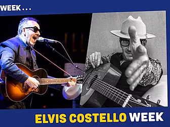 It's Elvis Costello Week O...