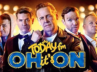 Today FM - Oh It's On! 