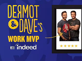 Dermot and Dave's Work MVP wit...