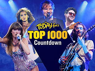 Today FM's Top 1,000 Countdown...
